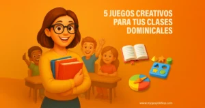 5 Juegos Creativos Para Tus Clases Domimnicales