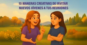 Invitar nuevos jóvenes a tus reuniones