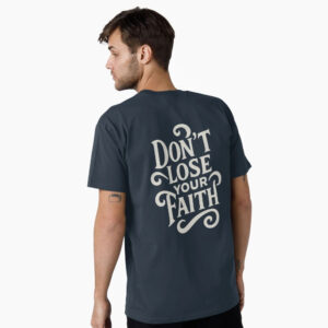 Don’t Lose Your Faith